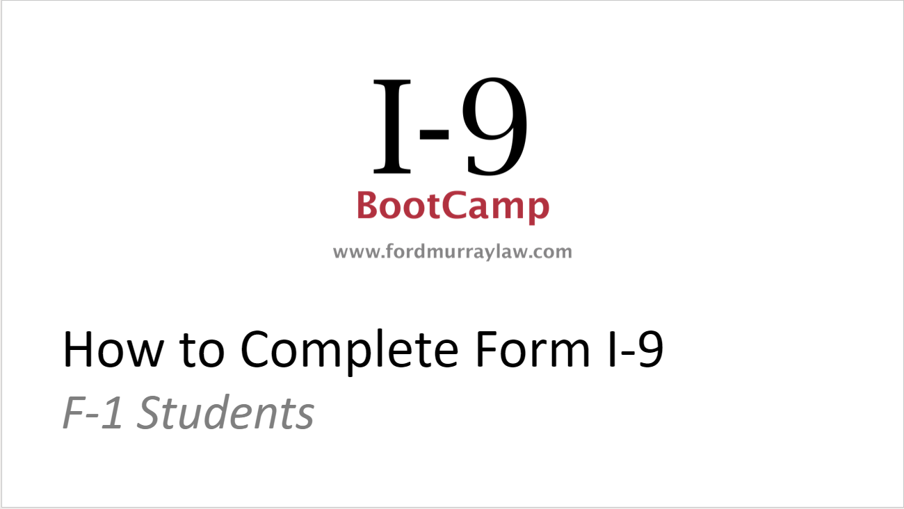 I-9 Bootcamp: How to Complete Form I-9 for OPT / CPT (Video) - FordMurray  Law